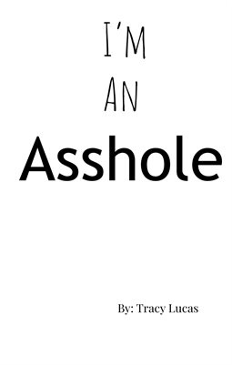 I'm An Asshole
