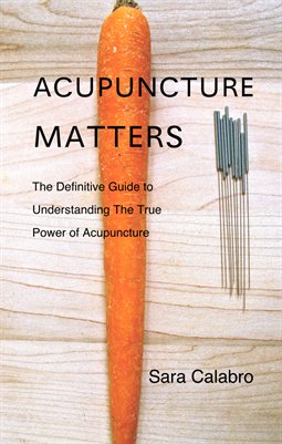 Acupuncture Matters Revised Edition