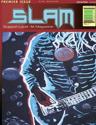 SLAM, Support Local Art Magazine Dcember 2009 Issue I