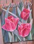Sunkissed Tulips Painting Tutorial Booklet - Sharon Chinn SC17007