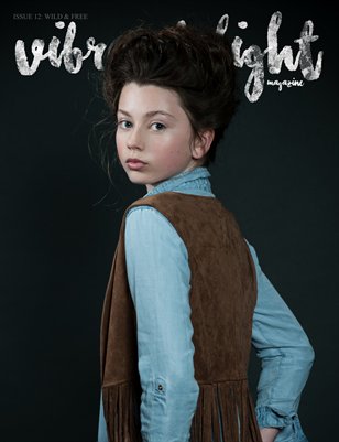 Vibrant Light Magazine: Issue 12 / Wild and Free