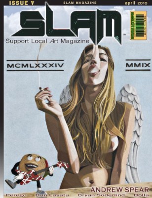 SLAM, Support Local Art Magazine APRIL 2010 Issue V