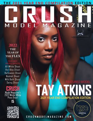 The CRUSH MODEL MAGAZINE 2021 COMPILATION EDITION f/ TAY ATKINS