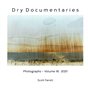 Dry Documentaries:  Photographs - Volume 16 (2021)