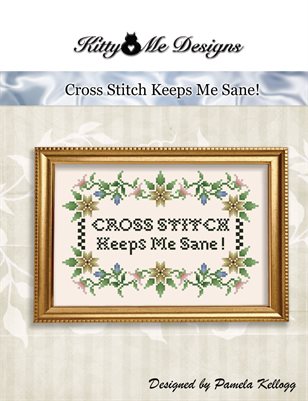 Cross Stitch Keeps Me Sane Counted Cross Stitch Pattern