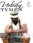 Urban Tymes June Summer Issue