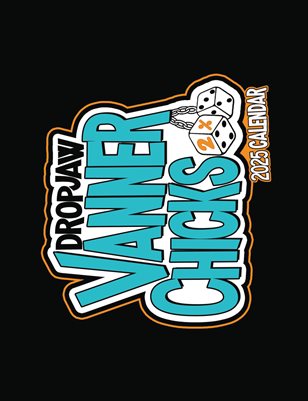 2025 Vanner Chick Calendar by DropJaw Vans