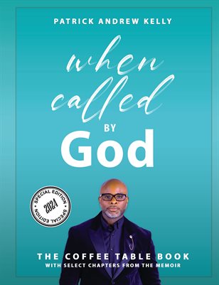When Called By God: The Coffee Table Book With Select Chapters From The Memoir