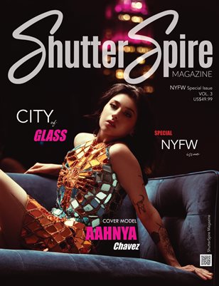 ShutterSpire Magazine - Special Issue: Aahnya Chavez - NYFW - Feb 2026