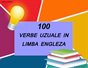 100 VERBE UZUALE IN LIMBA ENGLEZA