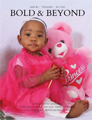Bold & Beyond Teen & Kids (Issue 419 July 2025)