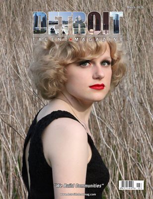 Detroit Talent Magazine March 2016 Edition  