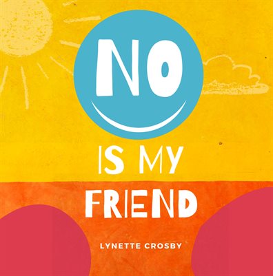 NO IS MY FRIEND BOOK 2ND EDITION