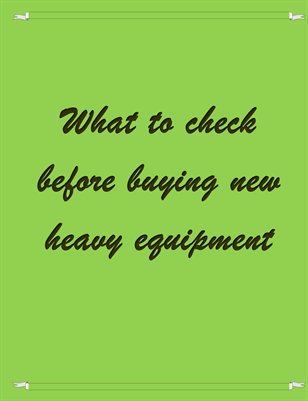 What to check before buying new heavy equipment
