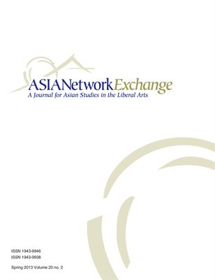 20.2 (Spring 2013) ASIANetwork Exchange: A Journal for Asian Studies in the Liberal Arts 