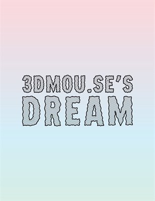 3Dmou.se's Dream