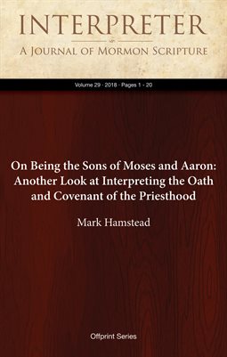 On Being the Sons of Moses and Aaron: Another Look at Interpreting the Oath and Covenant of the Priesthood