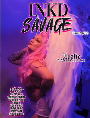 Inkd Savage Magazine Issue #33- Leslie Vanlovelace