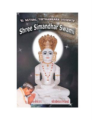 The Current Living Tirthankara Shree Simandhar Swami (In Spanish)