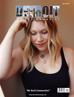 Detroit Talent Magazine April 2017 Edition
