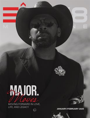 ELEV8 '25 VOL. 1O Issue 1 MAJOR. MOVES: Moving Forward In Love, Life, and Legacy 