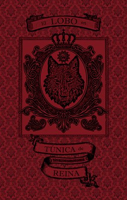 Un Lobo en Tuníca de Reina