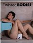 Twisted Bodies - Premier Issue