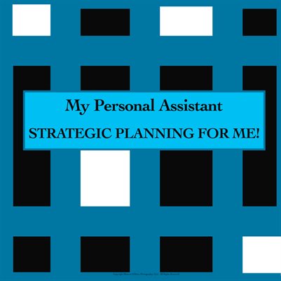 STRATEGIC PLANNING FOR ME! My Personal Asssistant Series