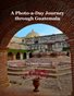 A Photo-a-Day Journey Through Guatemala