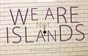 We Are Not Islands