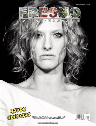 Fresno Talent Magazine December 2016 Edition