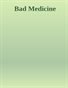 Bad-Medicine