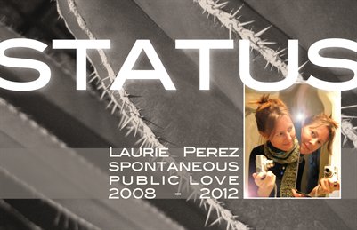 Status: Spontaneous Public Love 2008-2012