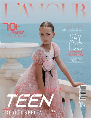 L'AMOUR Magazine | The July Teen Edition | Vol.3 | 2025