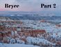 Bryce NP  Part 2