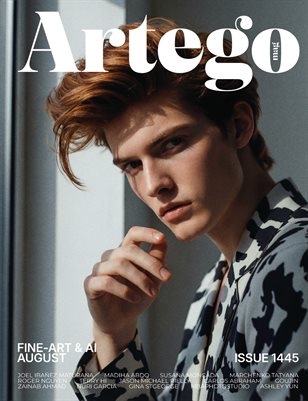 ARTEGO MAGAZINE - FINE-ART & AI AUGUST ISSUE 1445