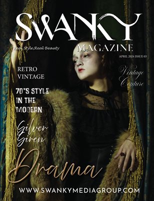 Swanky Magazine - April 2024: The Retro & Vintage Edition Issue 03