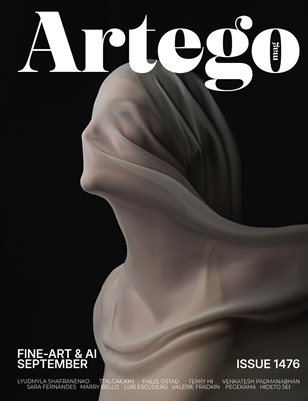 ARTEGO MAGAZINE - FINE-ART & AI SEPTEMBER ISSUE 1476
