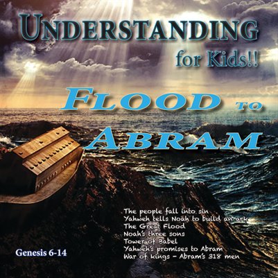 Understanding For Kids!!  Genesis 6-14
