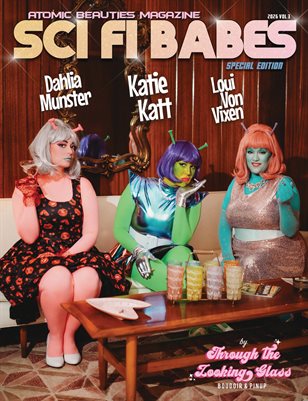 Atomic Beauties Magazine - Sci Fi Babes Special Edition 2026 Vol 3 Dahlia Munster, Katie Katt and Loui Von Vixen Cover