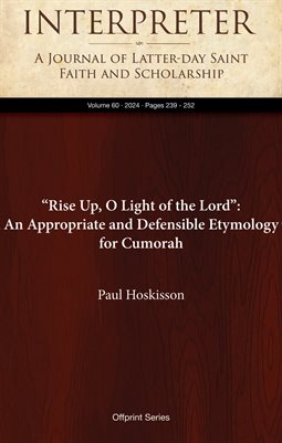 “Rise Up, O Light of the Lord”: An Appropriate and Defensible Etymology for Cumorah