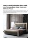 How to Craft a Customized Bed in Dubai that Promotes Better Sleep: Health and Wellness Focus