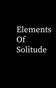 Elements of Solitude