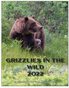 Grizzlies in the Wild 2022 Calendar