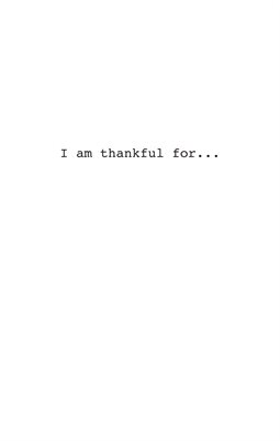 I am Thankful For 