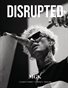Disrupted Magazine / Jun 2026, Issue 34
