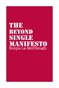 The Beyond Single Manifesto - Crimsonthread