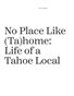 No Place Like (Ta)home: Life of a Tahoe Local