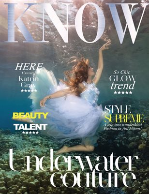 KNOW Magazine_Under the surface is where we transform ordinary into extraordinary.