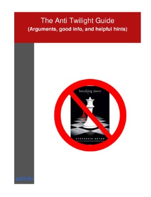 The Anti Twilight Guide